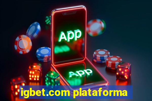 igbet.com plataforma